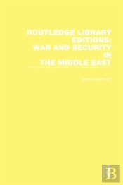 Routledge Library Editions: War And Security In The Middle East
