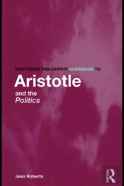 Routledge Philosophy Guidebook To Aristotle And The Politics