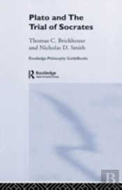 Routledge Philosophy Guidebook To Plato And The Trial Of Socrates