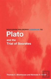 Routledge Philosophy Guidebook To Plato And The Trial Of Socrates