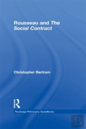 Routledge Philosophy Guidebook To Rousseau And The Social Contract
