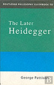 Routledge Philosophy Guidebook To The Later Heidegger