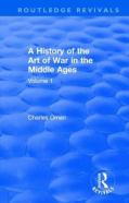 Routledge Revivals: A History Of The Art Of War In The Middle Ages (1978)