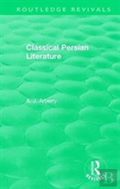 Routledge Revivals: Classical Persian Literature (1958)