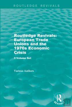 Bertrand.pt - Routledge Revivals: European Trade Unions And The 1970s Economic Crisis