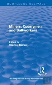 Routledge Revivals: Miners, Quarrymen And Saltworkers (1977)