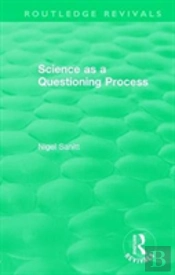 Routledge Revivals: Science As A Questioning Process (1996)