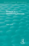 Routledge Revivals: Science As A Questioning Process (1996)