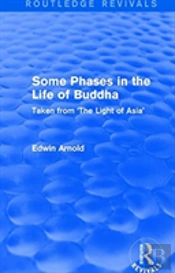 Routledge Revivals: Some Phases In The Life Of Buddha (1915)
