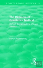 Routledge Revivals: The Dilemma Of Qualitative Method (1989)