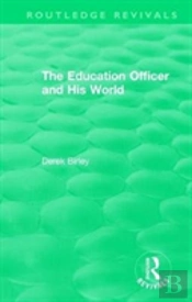 Routledge Revivals: The Education Officer And His World (1970)