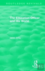 Routledge Revivals: The Education Officer And His World (1970)