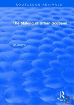 Bertrand.pt - Routledge Revivals: The Making Of Urban Scotland (1978)