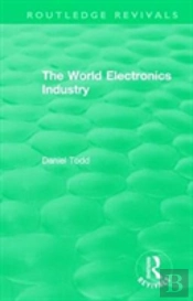 Routledge Revivals: The World Electronics Industry (1990)