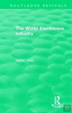 Bertrand.pt - Routledge Revivals: The World Electronics Industry (1990)