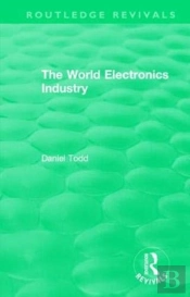 Routledge Revivals: The World Electronics Industry (1990)