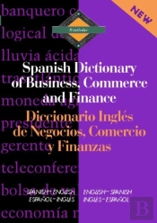 Routledge Spanish Dictionary Of Business, Commerce And Finance Diccionario Ingles De Negocios, Comercio Y Finanzas