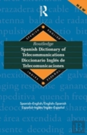 Routledge Spanish Dictionary Of Telecommunications Diccionario Ingles De Telecomunicaciones