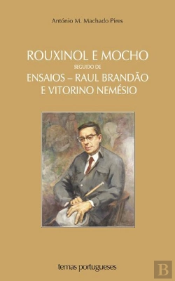 Bertrand.pt - Rouxinol e Mocho Seguido de Ensaios - Raúl Brandão e Vitorino Nemésio
