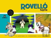 Rovelló, Fugitiu