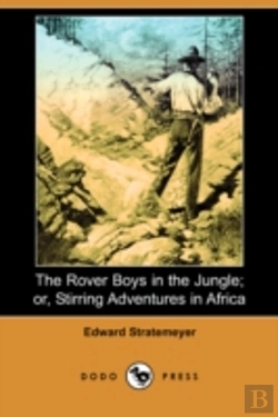 Bertrand.pt - Rover Boys In The Jungle; Or, Stirring Adventures In Africa (Dodo Press)