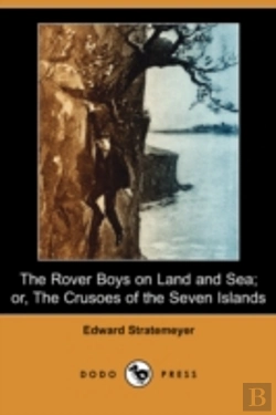 Bertrand.pt - Rover Boys On Land And Sea; Or, The Crusoes Of The Seven Islands (Dodo Press)