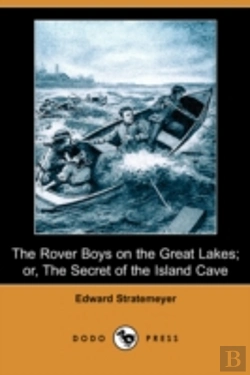 Bertrand.pt - Rover Boys On The Great Lakes; Or, The Secret Of The Island Cave (Dodo Press)