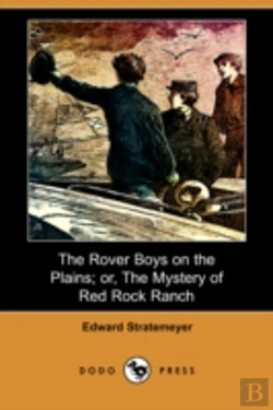 Bertrand.pt - Rover Boys On The Plains; Or, The Mystery Of Red Rock Ranch (Dodo Press)