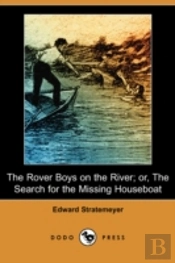 Rover Boys On The River; Or, The Search For The Missing Houseboat (Dodo Press)