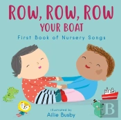 Row, Row, Row Your Boat! - First Book Of Nursery Songs