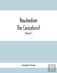 Rowlandson The Caricaturist