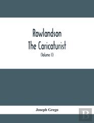 Rowlandson The Caricaturist