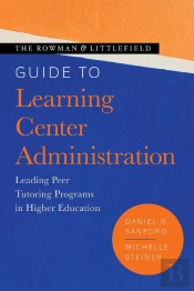 Rowman & Littlefield Guide To Learning Center Administration