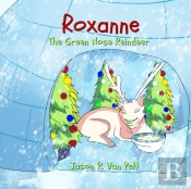 Roxanne The Green Nose Reindeer