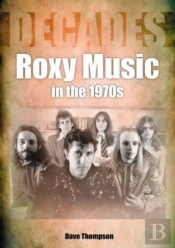 Roxy Music In The 1970s