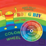 Roy G Biv And The Color Wheel