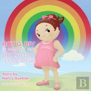 Roy G. Biv Is Mad At Me Because I Love Pink