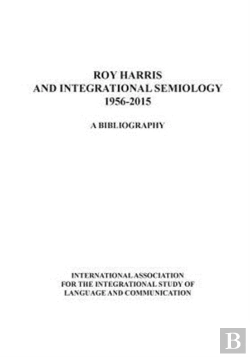 Bertrand.pt - Roy Harris And Integrational Semiology 1956-2015: A Bibliography