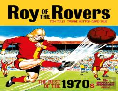 Roy Of The Rovers: The Best Of The 1970s - The Roy Of The Rovers Years