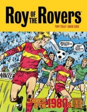 Roy Of The Rovers: The Best Of The 1980s Volume 2