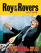 Roy Of The Rovers: The Best Of The 1980s - Who Shot Roy Race?