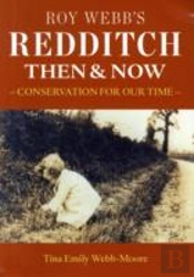 Roy Webb'S Redditch Then & Now