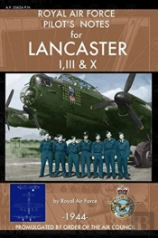 Royal Air Force Pilot'S Notes For Lancaster I, Iii & X