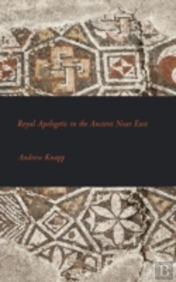 Bertrand.pt - Royal Apologetic In The Ancient Near East