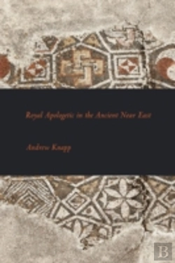 Bertrand.pt - Royal Apologetic In The Ancient Near East