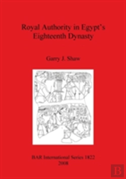 Bertrand.pt - Royal Authority In Egypt'S Eighteenth Dynasty