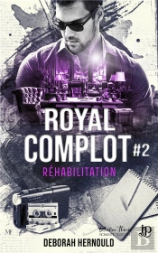 Royal Complot Tome 2 : Réhabilitation