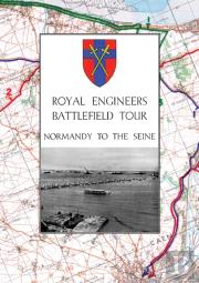 Royal Engineers Battlefield Tour - Normandy To The Seine