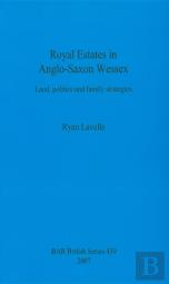 Royal Estates In Anglo-Saxon Wessex