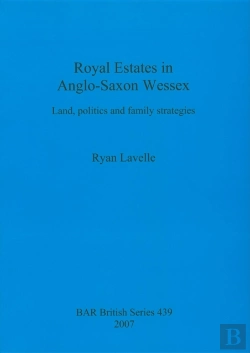 Bertrand.pt - Royal Estates In Anglo-Saxon Wessex